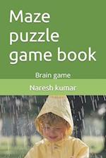 Maze puzzle game book : Brain game 