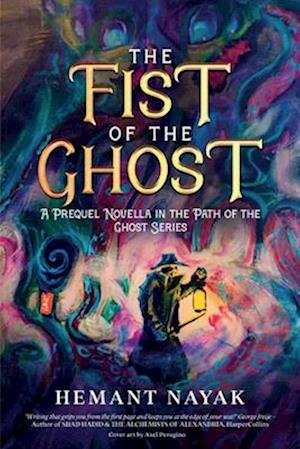 The Fist of the Ghost: A Prequel Novella in the Path of the Ghost Fantasy Novel Series