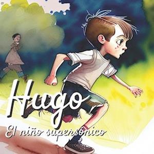 Hugo, el niño supersónico