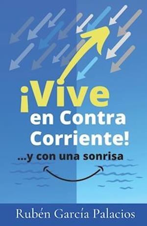 Vive En Contracorriente