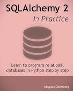 SQLAlchemy 2 In Practice: Learn to program relational databases in Python step-by-step 