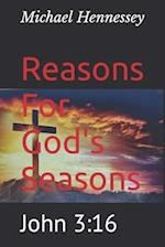 Reasons For God's Seasons: John 3:16 