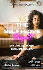 The Self+Love (P)roject: Self-Care Means More Than Just a Spa Day: Aspect 8: Self-Care 