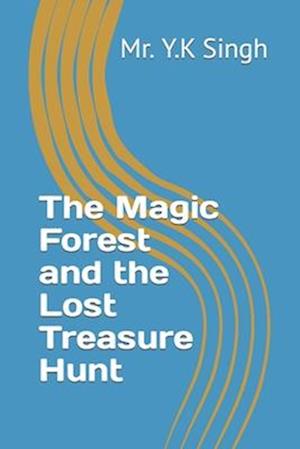 The Magic Forest and the Lost Treasure Hunt