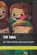 Tell Tales: fun-filled stories with moral touch 