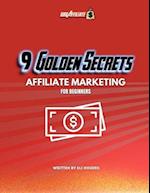 9 Golden Rules Of Affiliate Marketing: AFFILIATE MARKETING FOR BEGINNERS 