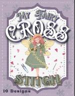 My Cross Stitch Book: 10 Fairy Designs For Your Projects 