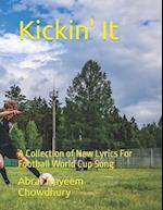 Kickin' It: A Collection of New Lyrics For Football World Cup Song 