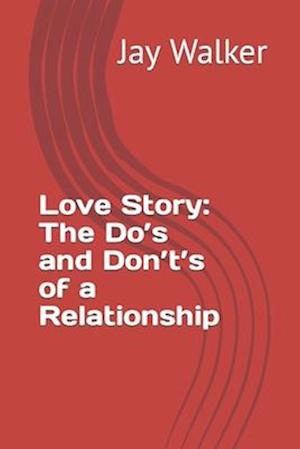 Love Story: The Do's and Don't's of a Relationship