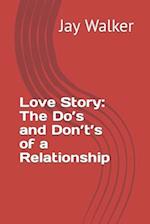 Love Story: The Do's and Don't's of a Relationship 