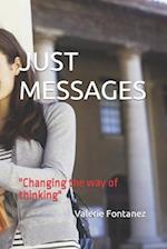 JUST MESSAGES : "Changing the way of thinking" 