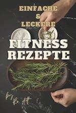 Einfache und leckere Fitnessrezepte