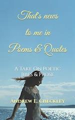 That's news to me in Poems & Quotes 