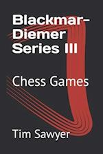 Blackmar-Diemer Series III: Chess Games 