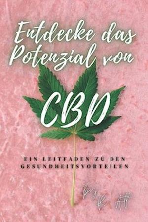 Entdecke das Potenzial von CBD