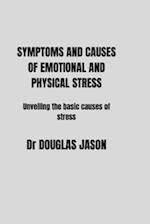 SYMPTOMS AND CAUSES OF EMOTIONAL AND PHYSICAL STRESS: Unveiling the basic causes of stress 