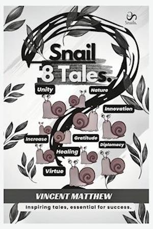 Snail 8 Tales. : Inspiring tales, essential for success.