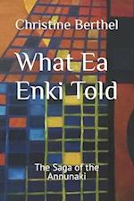 What Ea Enki Told: The Saga of the Annunaki 