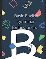 Basic English Grammar. For beginner students.