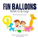 Fun Balloons With G & Gigi: Their first business story. 