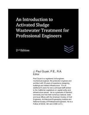 An Introduction to Activated Sludge Wastewater Treatment for Professional Engineers