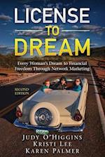 License to Dream: Every Woman's Dream to Financial Freedom Through Network Marketing 