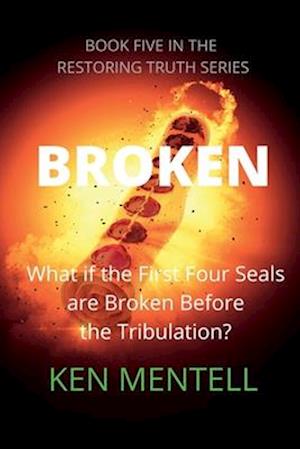 Broken: What if the First Four Seals are Broken Before the Tribulation?