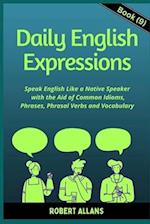 Daily English Expressions (Book - 9): Speak English Like a Native 