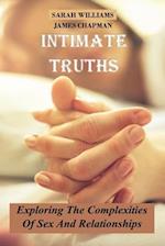 Intimate Truths: Exploring The Complexities Of Sex And Relationships 