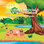 The Barry Special Bear with Autism: Barry Meets New Friends 