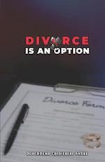 DIVORCE IS AN OPTION 