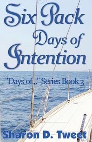 Six Pack Days of Intention: The "Days of..." Series, Book 3