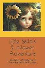 Little Bella's Sunflower Adventure: Uncovering Treasures of Kindness and Mindfulness 