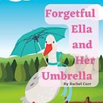 Forgetful Ella And Her Umbrella 