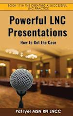 Powerful LNC Presentations: How to Get the Case 
