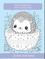 Baby Hedgehogs : A Kids Coloring Book 