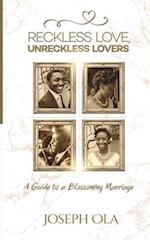 Reckless Love, Unreckless Lovers: A Guide to a Blossoming Marriage 