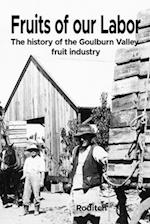 Fruits of our Labor: The history of the goulburn Valley fruit industry 