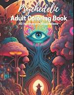 Psychedelic Fantasy Adult Coloring Book - 50 fantasy illustrations to color