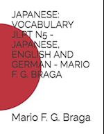 JAPANESE: VOCABULARY JLPT N5 - JAPANESE, ENGLISH AND GERMAN - MARIO F. G. BRAGA 