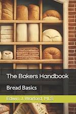 The Bakers Handbook: Bread Basics 