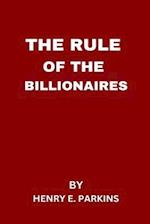 THE RULE OF THE BILLIONAIRES 