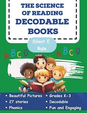 The Science of Reading Decodable Books: Silent E Rule