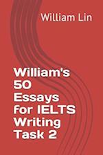 William's 50 Essays for IELTS Writing Task 2 