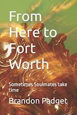 From Here to Fort Worth: Sometimes Soulmates take time 