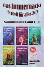 Das Immernackt - Bordell für alles 24/7 Sammelband 1-5