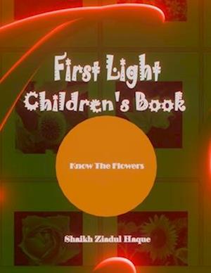 First Light Children's Book: Know The Flowers