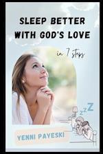 Sleep better with God's love: in 7 steps 