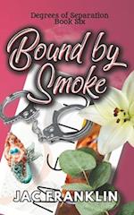 Bound by Smoke: Degrees of Separation Book Six 