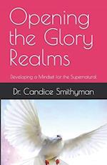 Opening the Glory Realms: Developing a Mindset for the Supernatural 